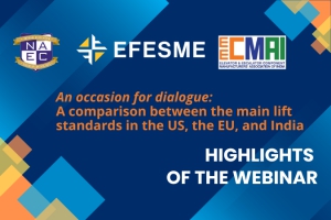 EFESME-NAEC-EECMAI webinar &quot;A comparison between the main lift standards in the US, the EU, and India&quot; ~ Highlights